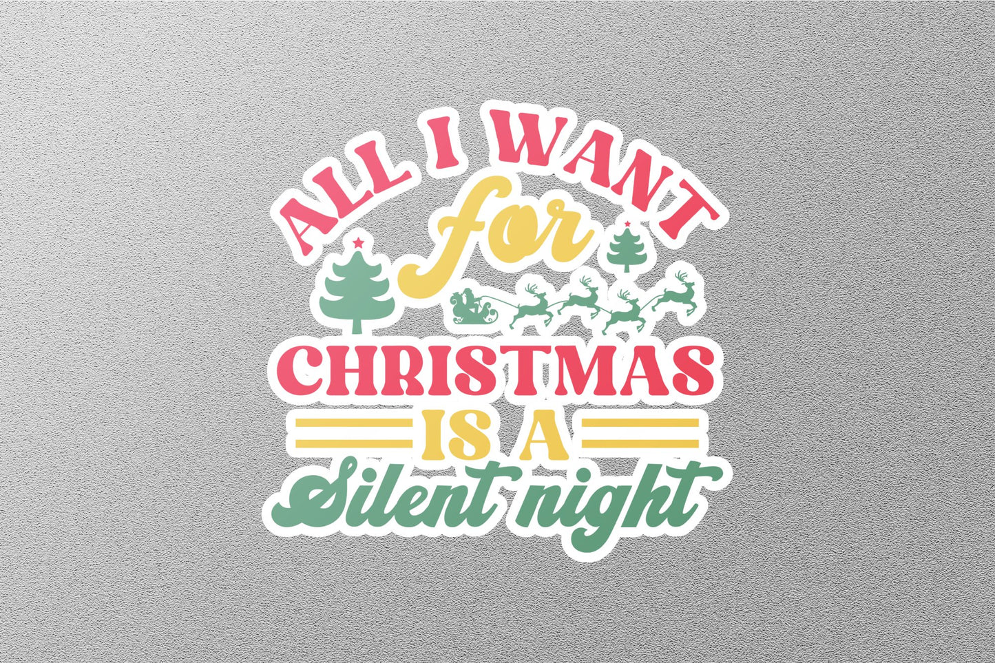 Wholesale All I Want For Christmas Is A Silent Night Christmas Sticker