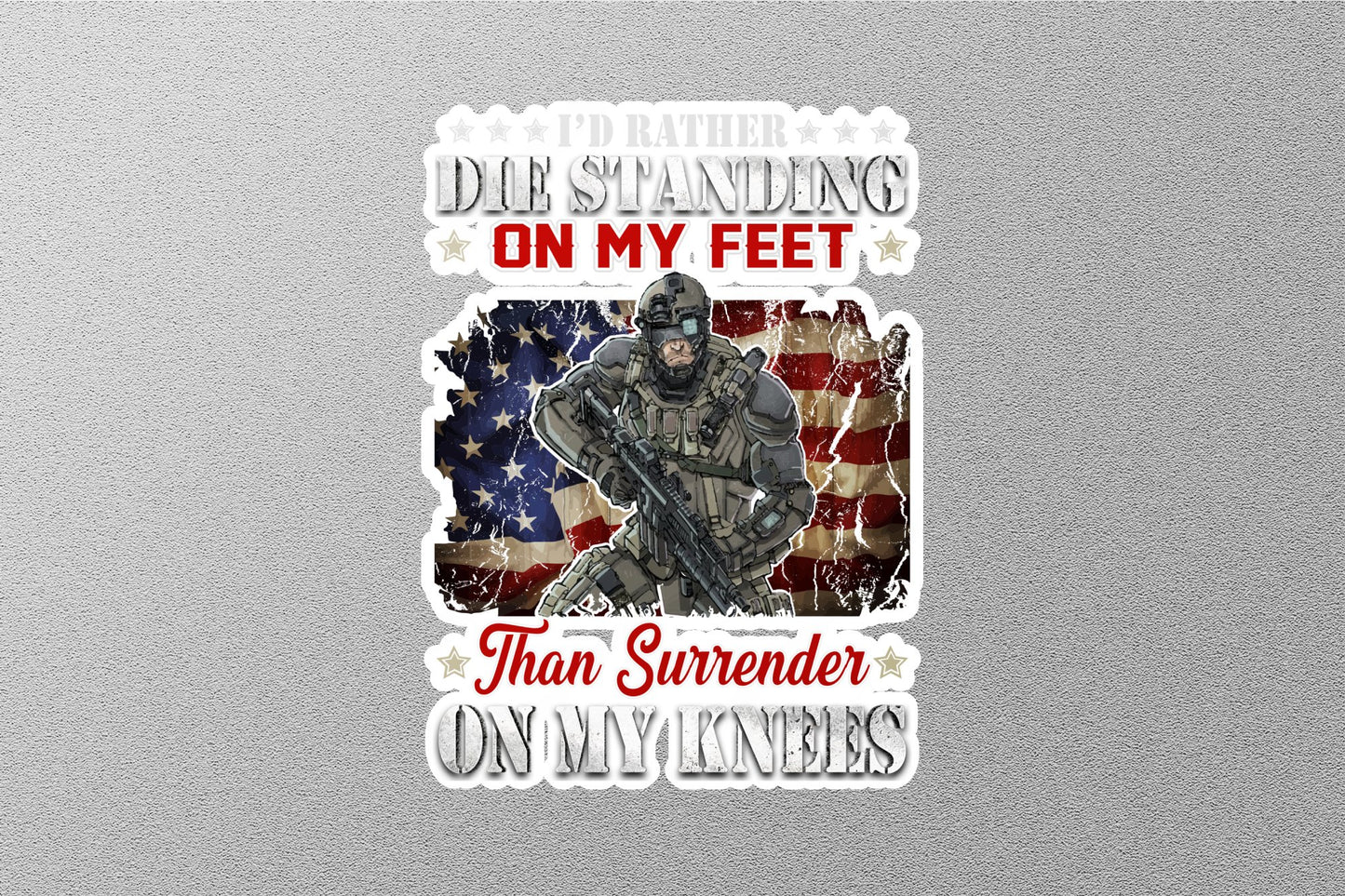 Wholesale I'D Die Standing on My Feet Than Surrender on My Knees Sticker
