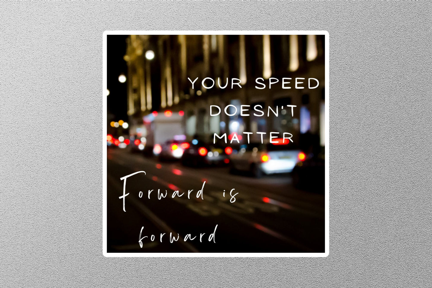 Your Speed Doesn't Matter Forward Is Forward Inspirational Quote Sticker