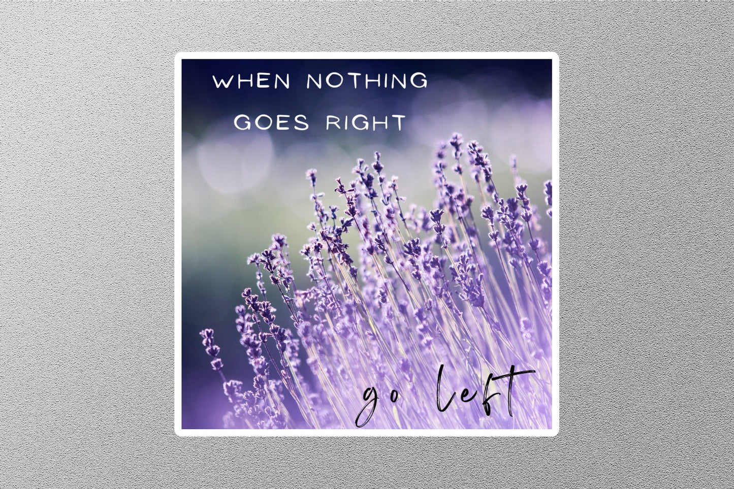 Wholesale When Nothing Goes Right Go Left Inspirational Quote Sticker