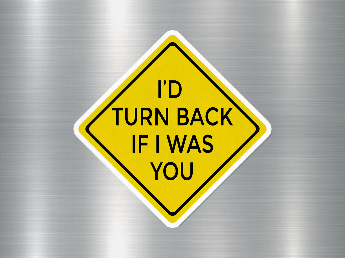 Wholesale I'D Turn Back if I Was You Funny Sign Sticker