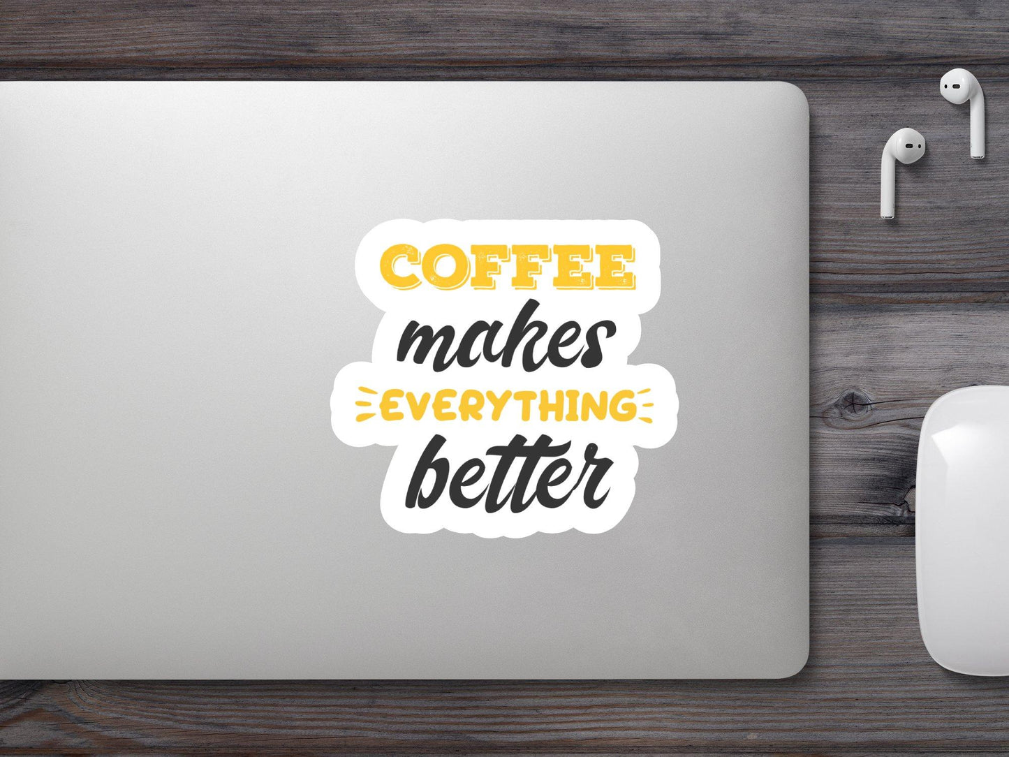 Wholesale Coffee Makes Everything Better Sticker