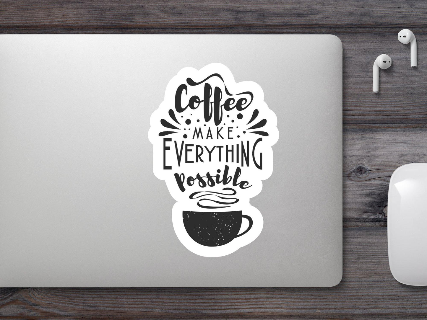 Wholesale Coffee Make Everything Possible Sticker