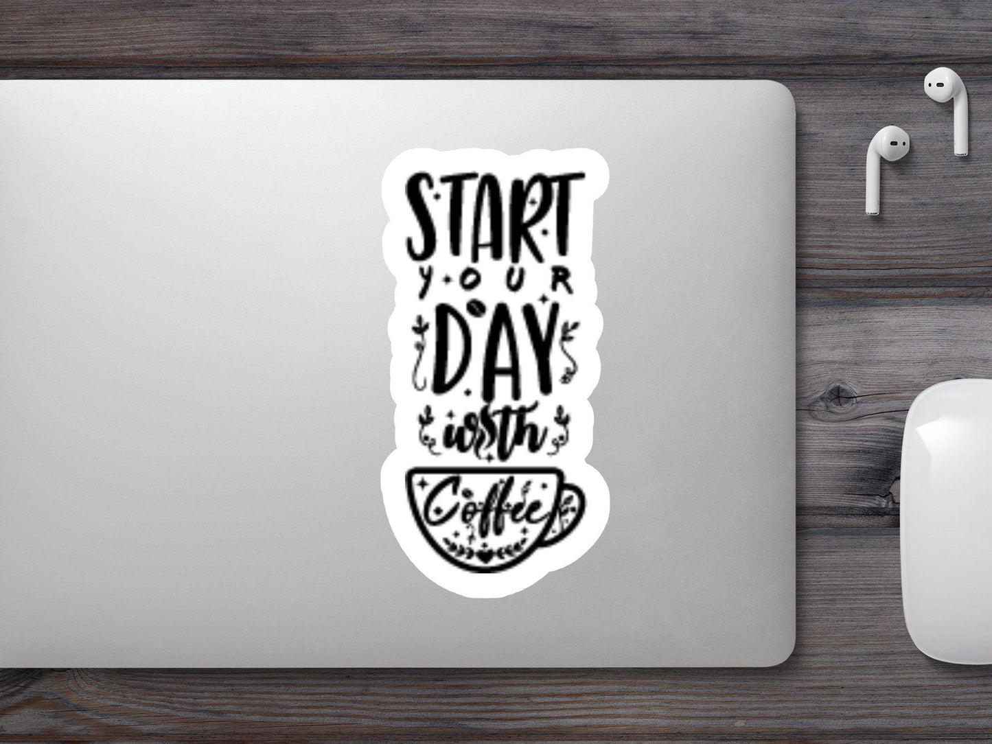 Start Your Day With Coffee Sticker