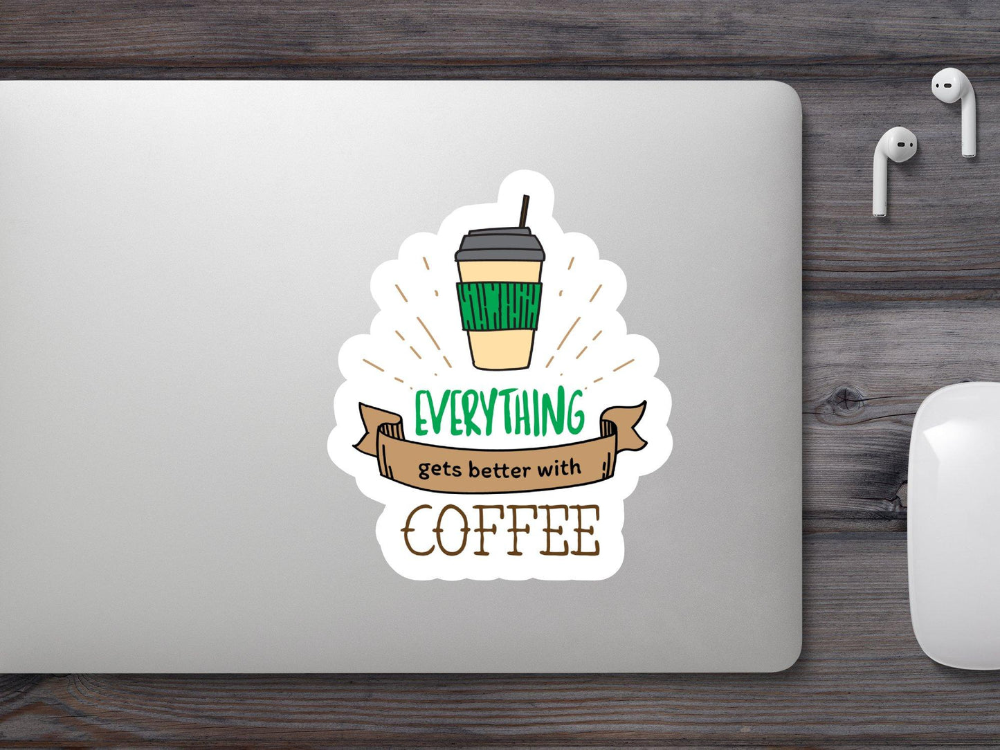 Wholesale Everything Gets Better With Coffee Sticker