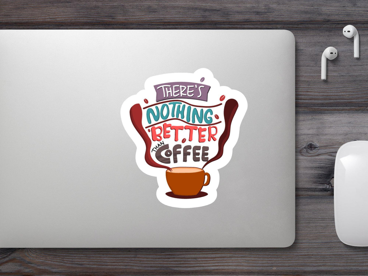 Wholesale There's Nothing Better Coffee Sticker