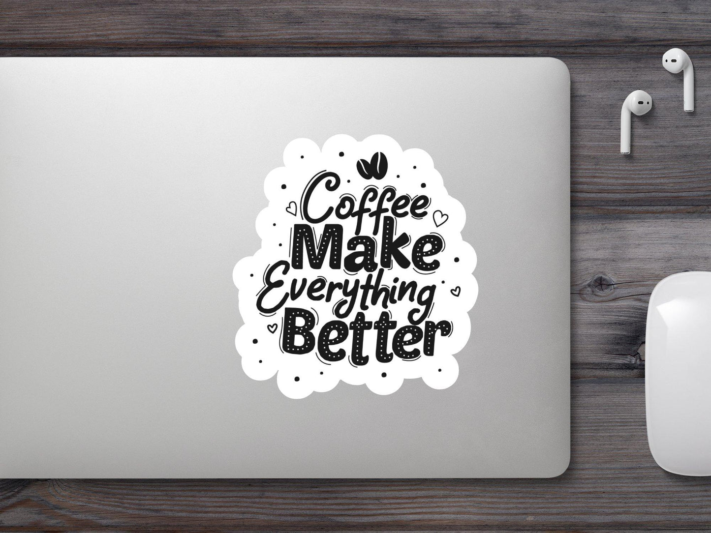 Wholesale Coffee Make Everything Better Sticker