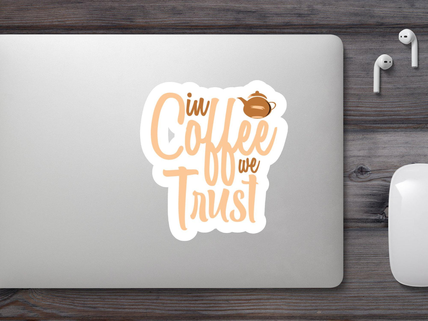 In Coffee We Trust Sticker