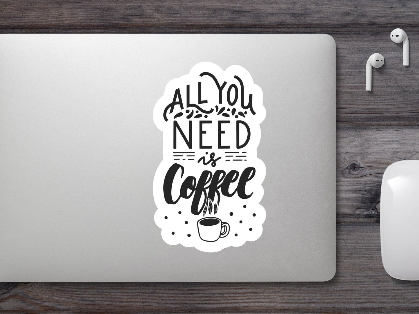 Wholesale All You Needs Is Coffee Sticker