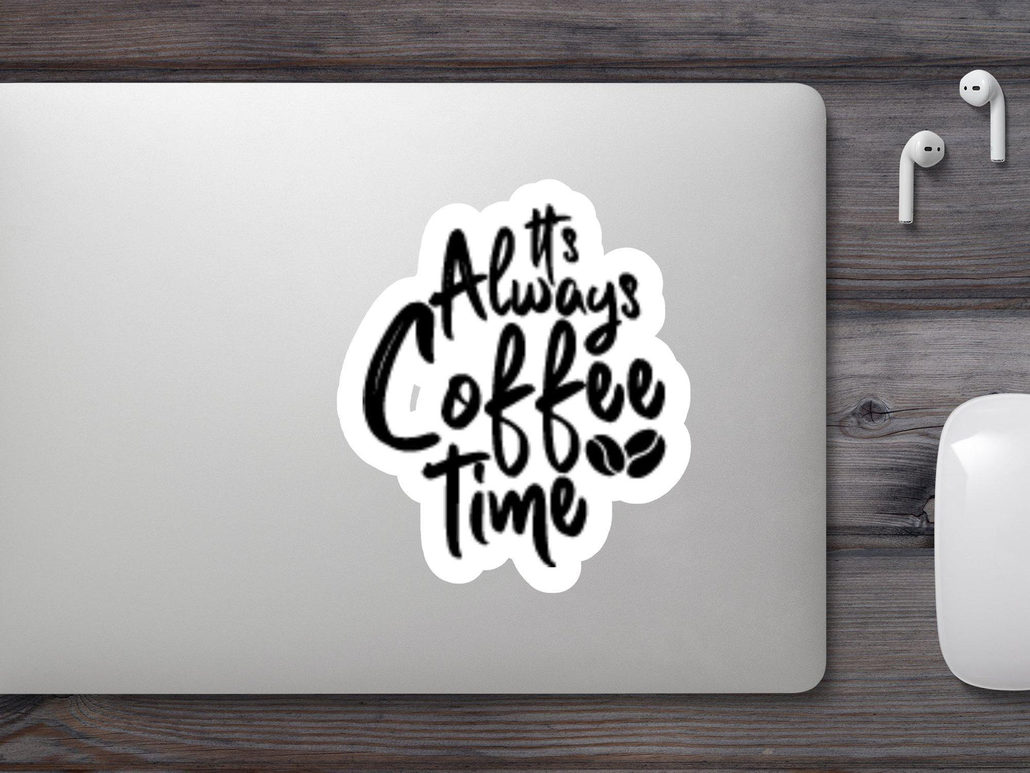 It's Always Coffee Time Sticker