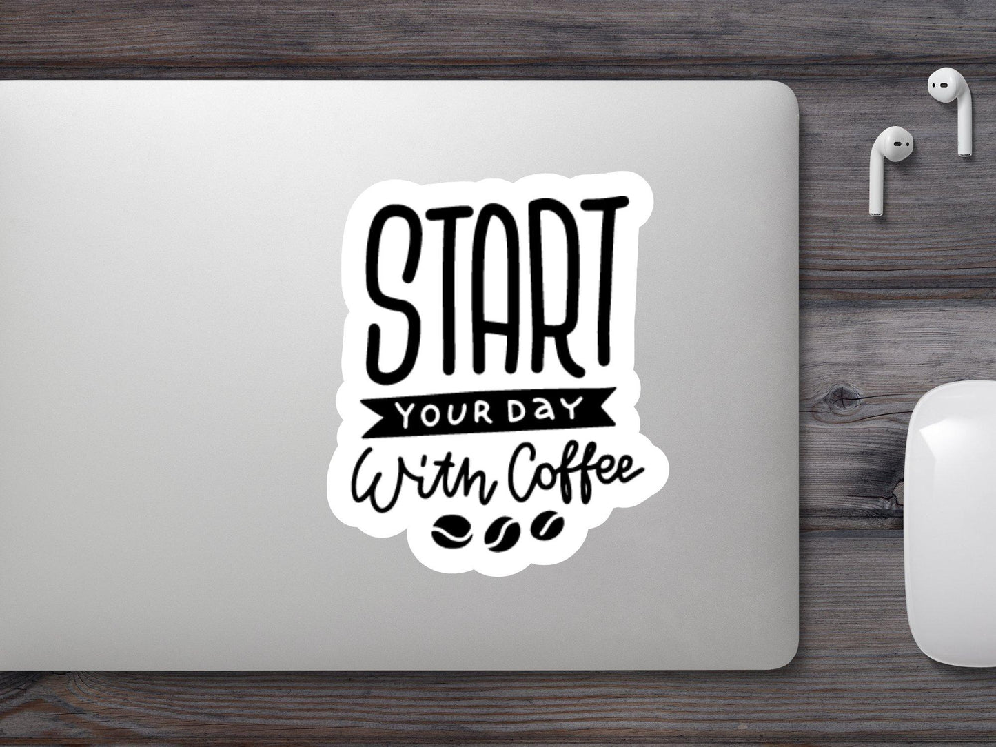 Always Start Your Day With Coffee Sticker
