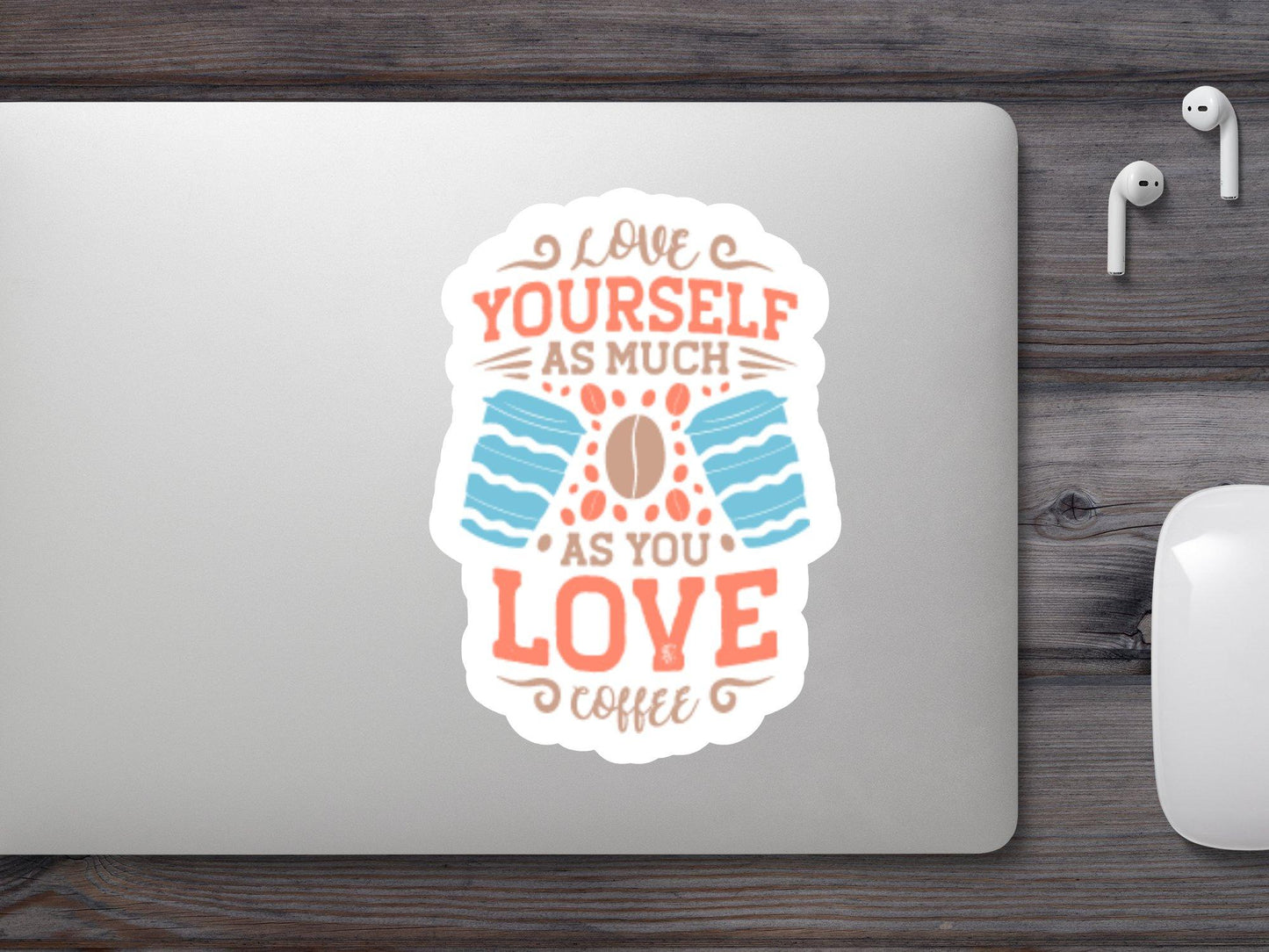 Wholesale Love Yourself as You Love Coffee Sticker