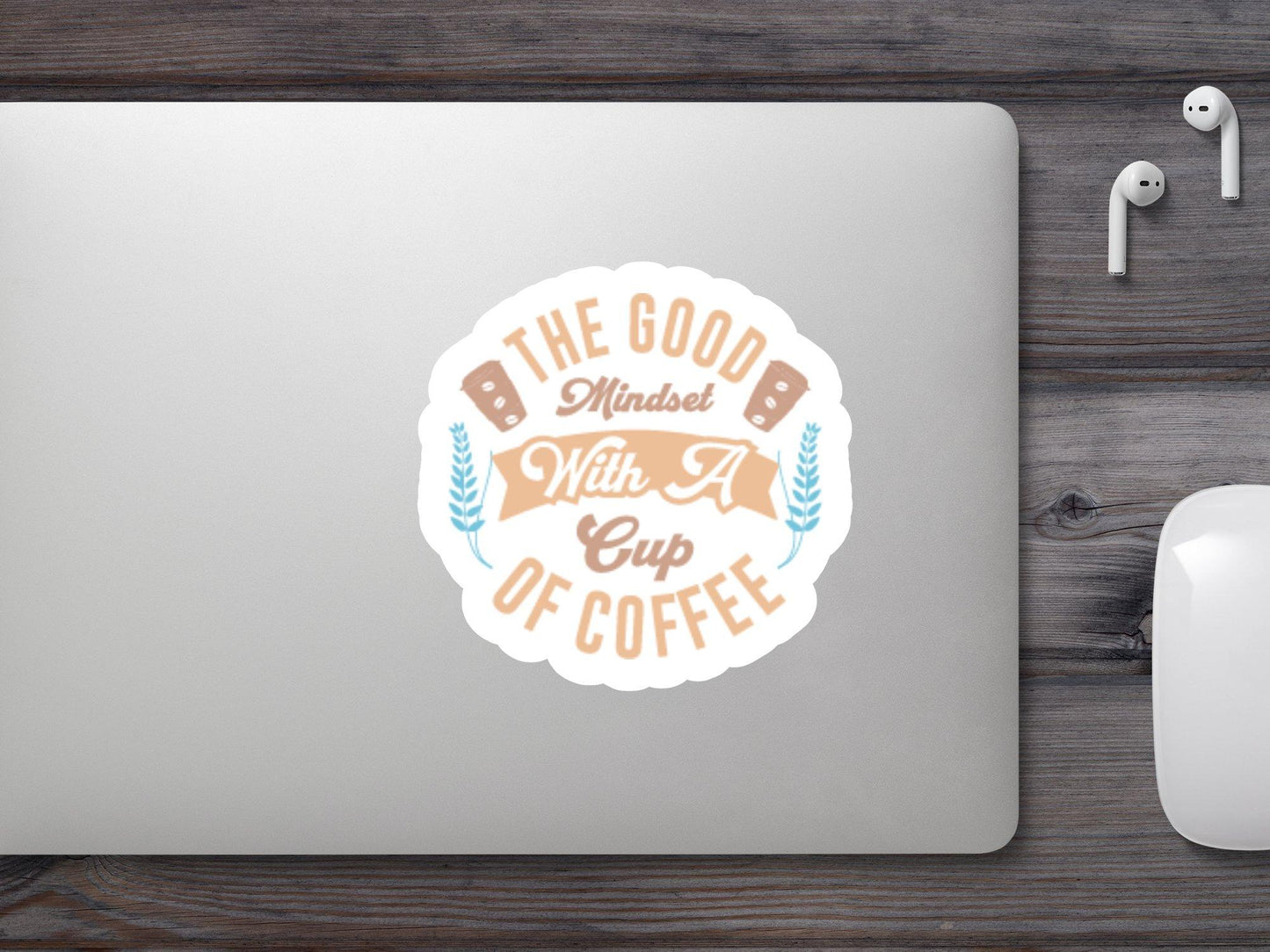 Wholesale The Good Mind Set With A Cup of Coffee Sticker