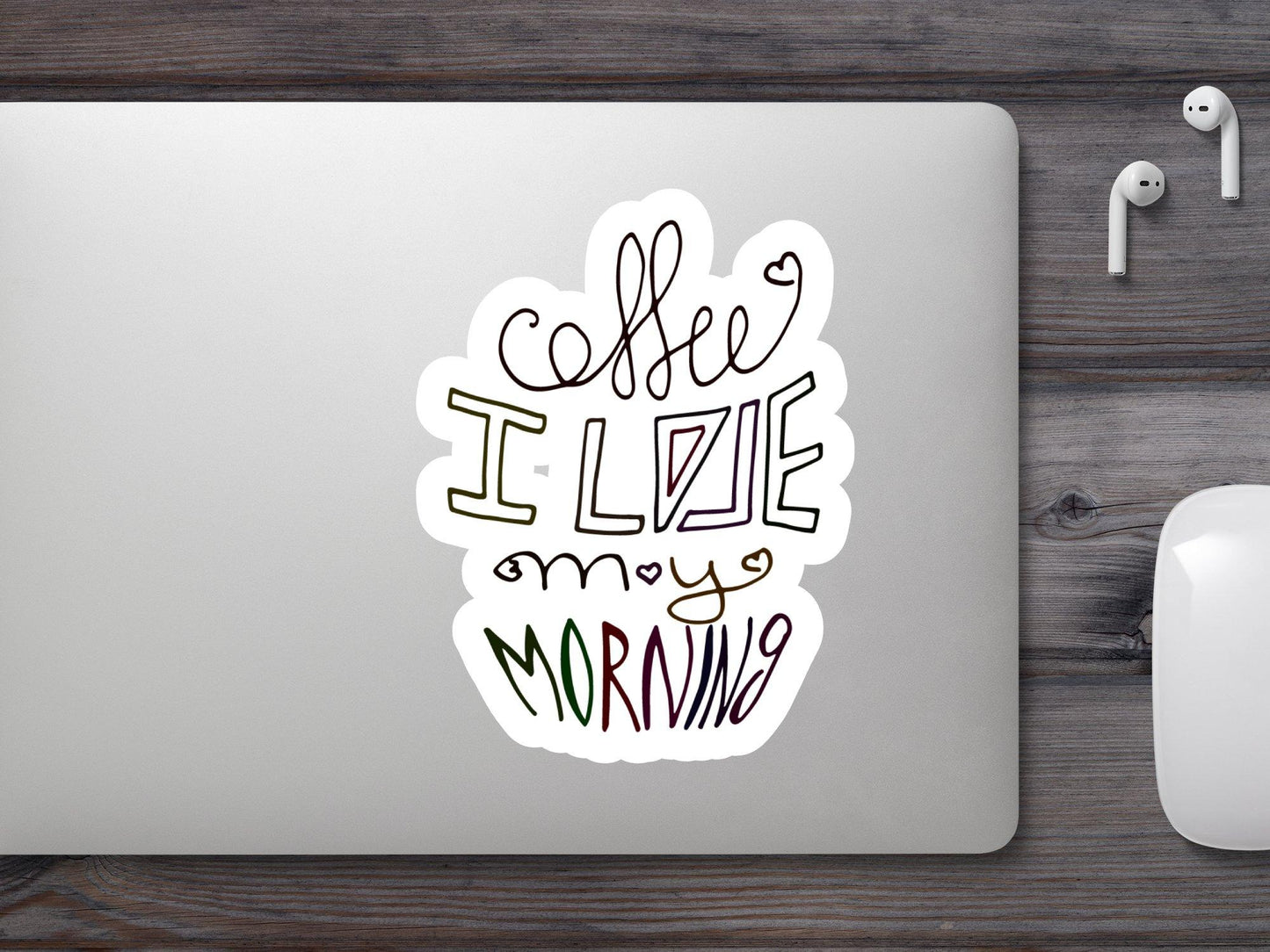 Coffee I Love My Morning Sticker
