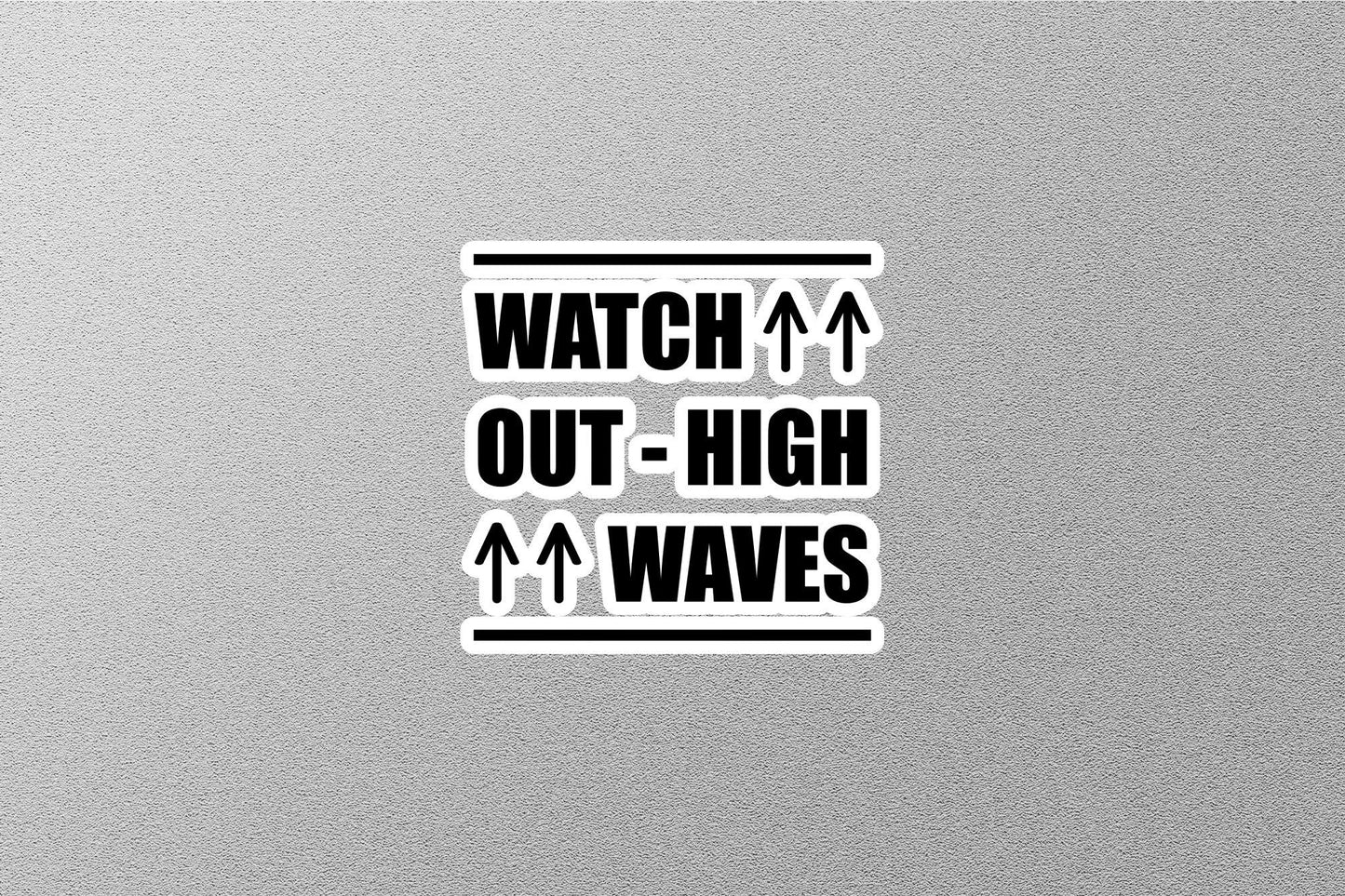 Watch Out High Waves Sticker
