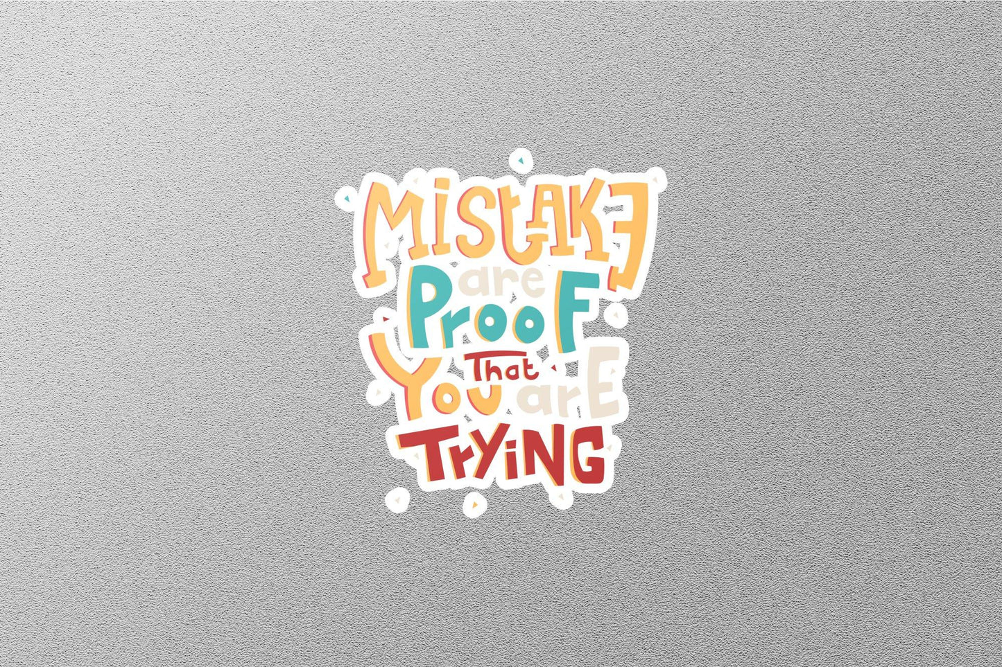 Wholesale Mistake are Proof You Are Trying Sticker
