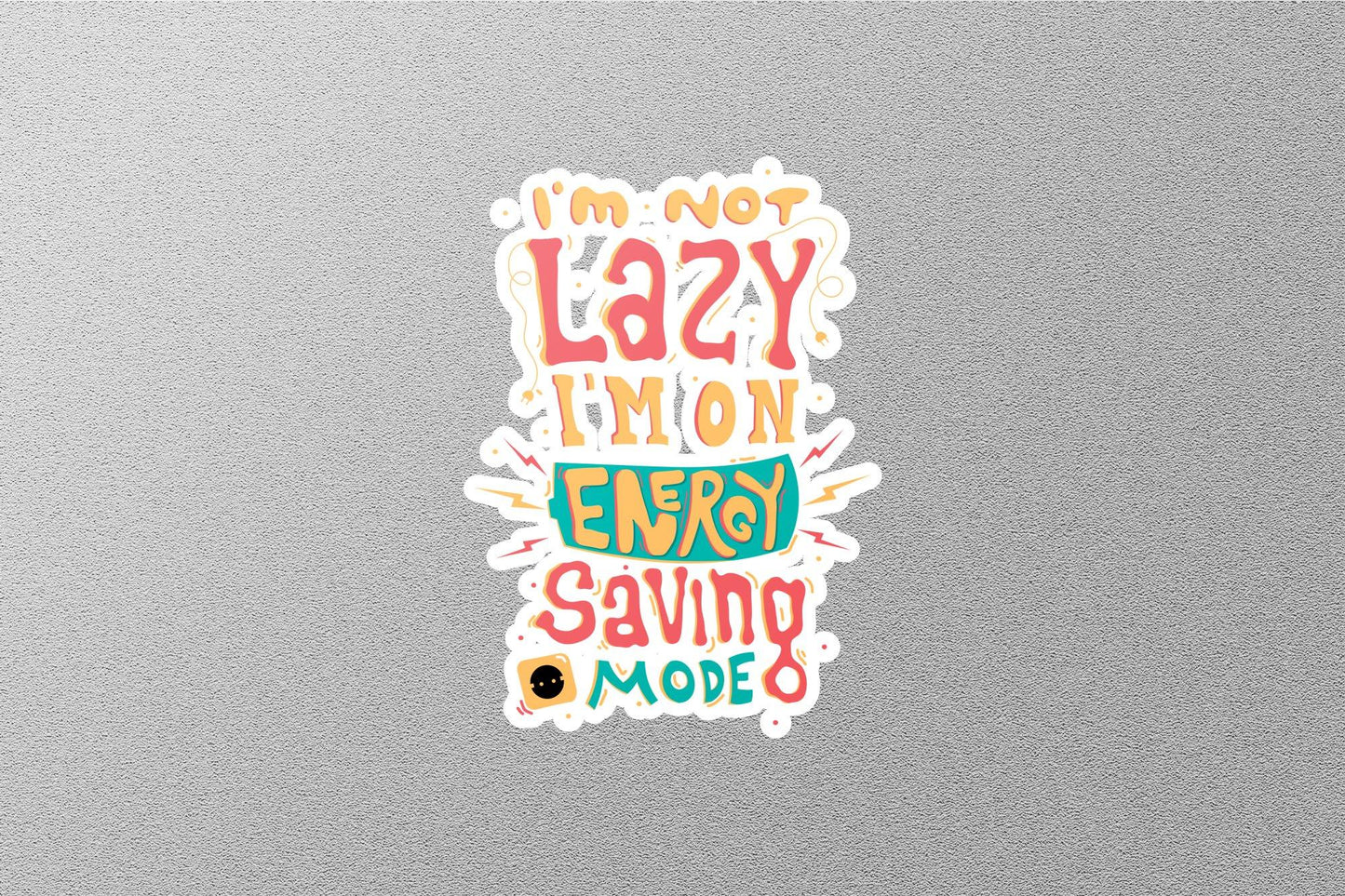 Wholesale I'm Not Lazy I'M On Energy Saving Mode Sticker