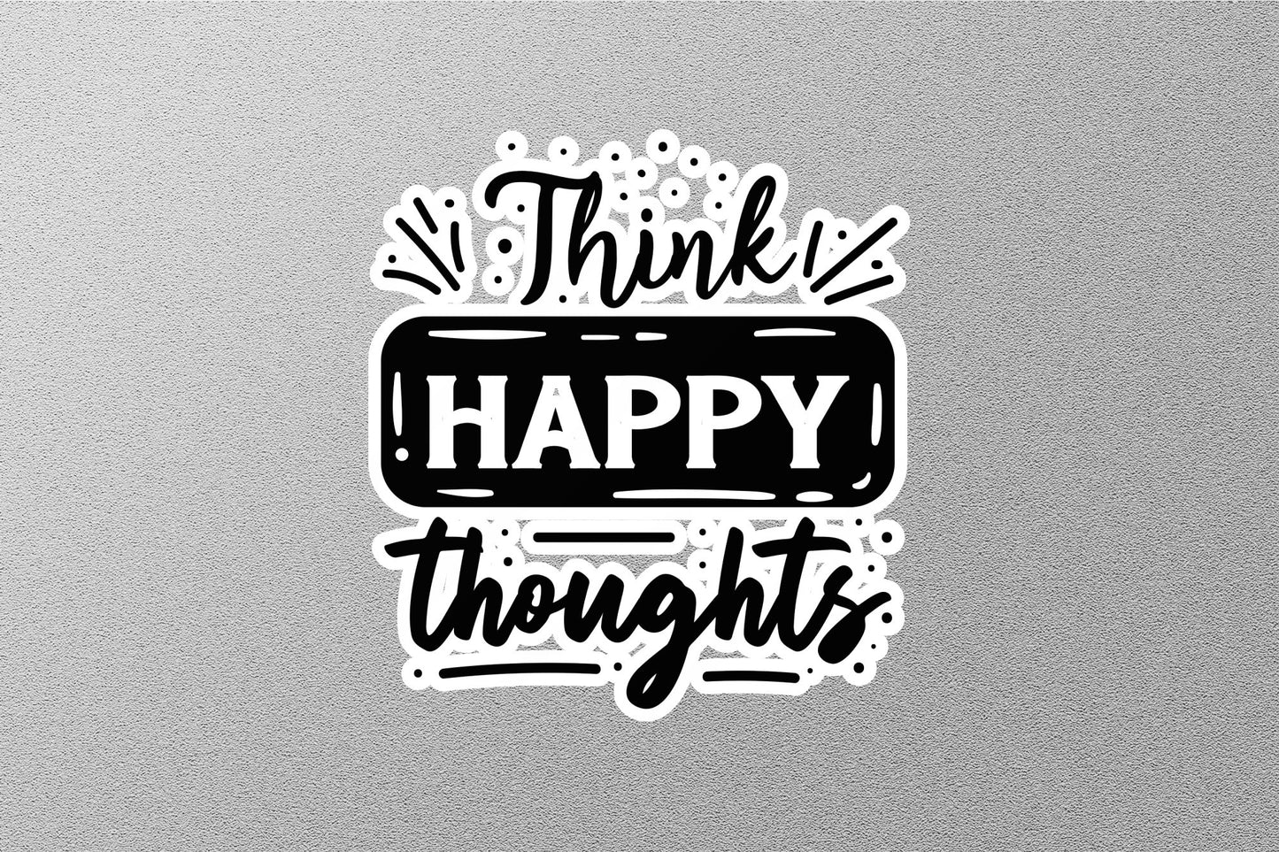 Think Happy Thoughts Sticker