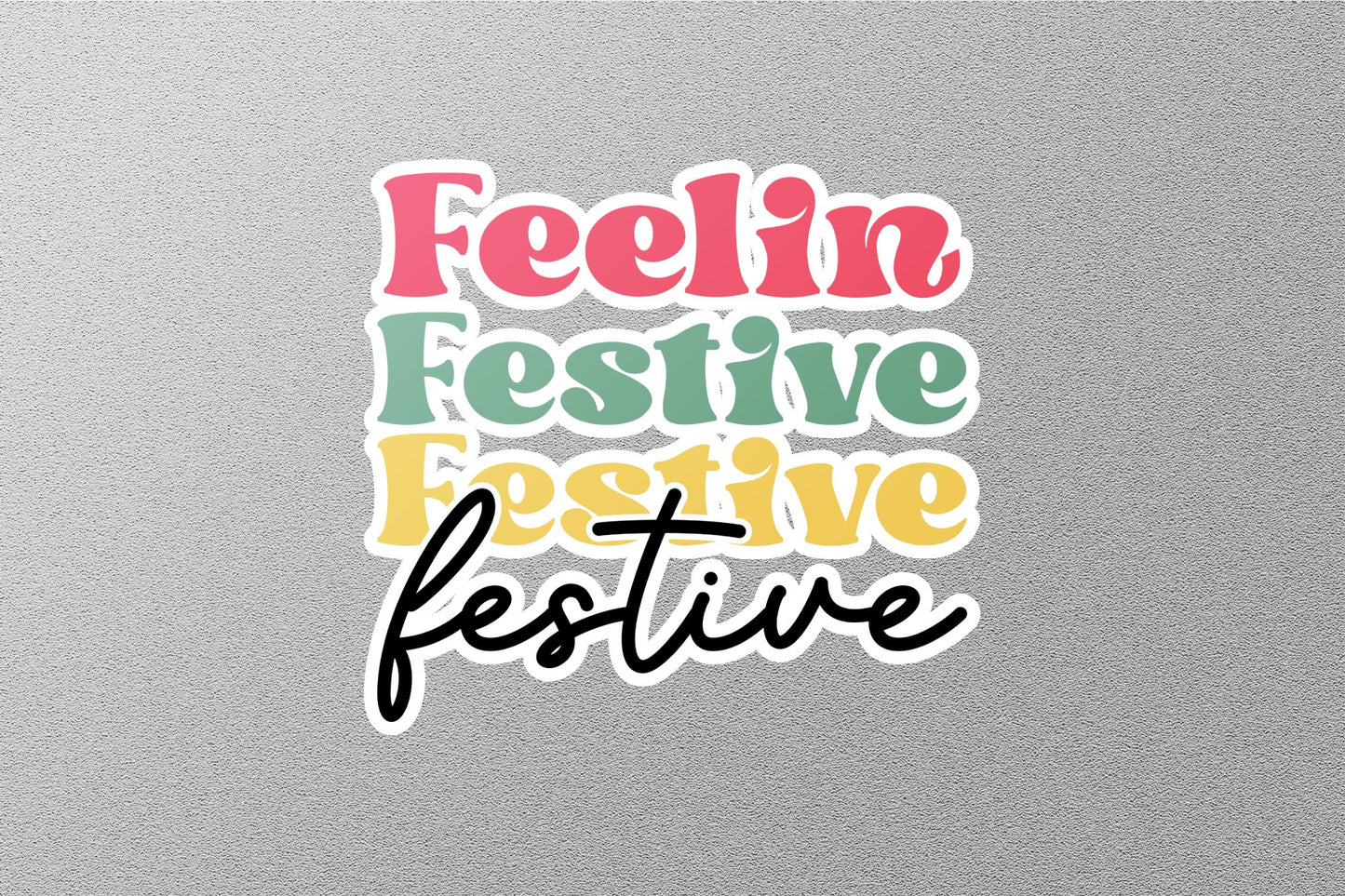 Feelin Festive Christmas Sticker