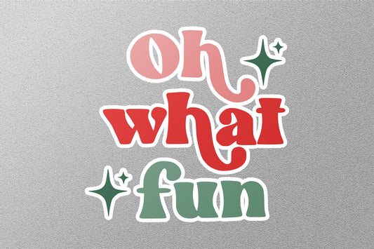 Oh What Fun Christmas Sticker