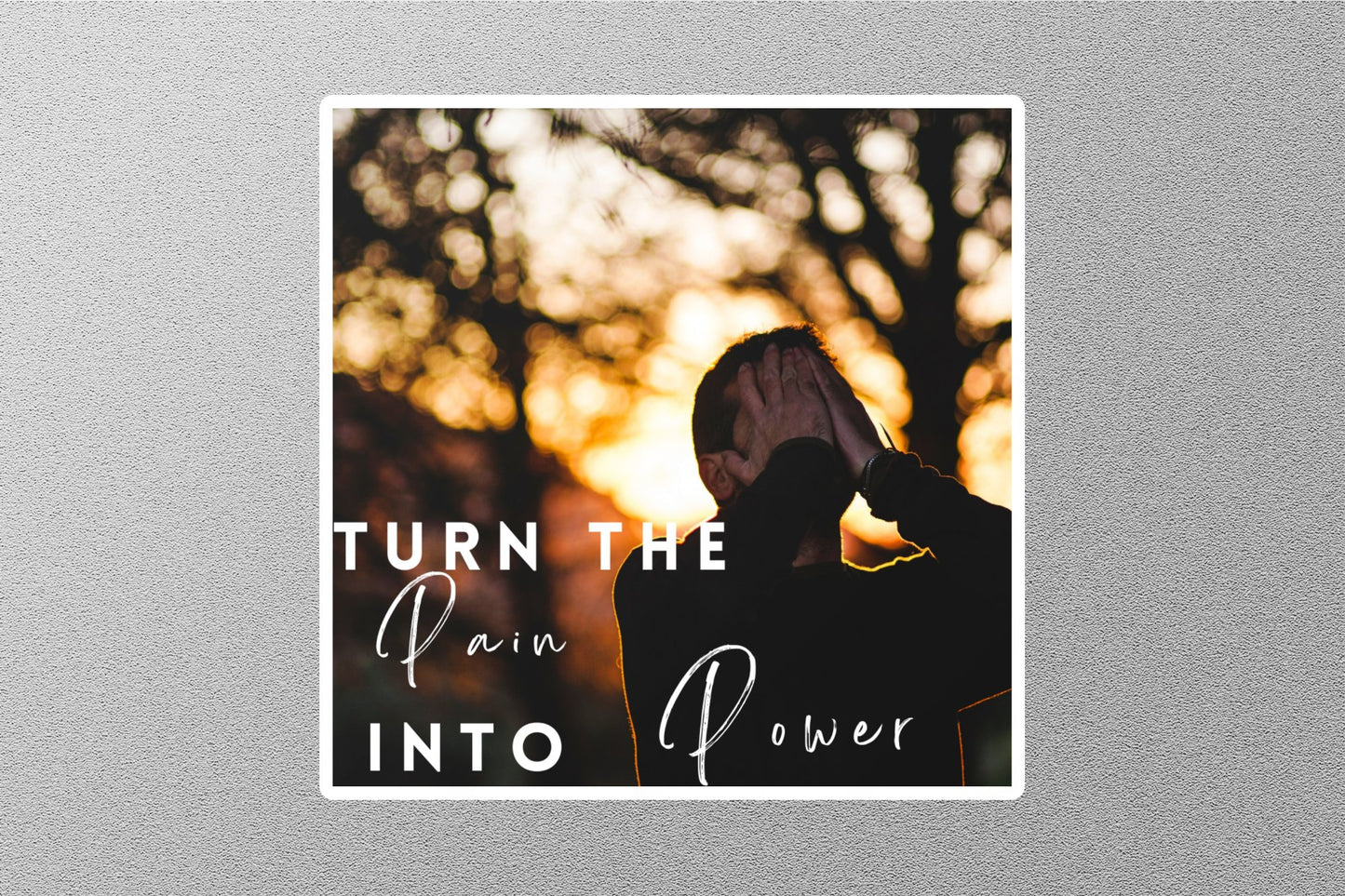 Turn The Pain Into Power Inspirational Quote Sticker