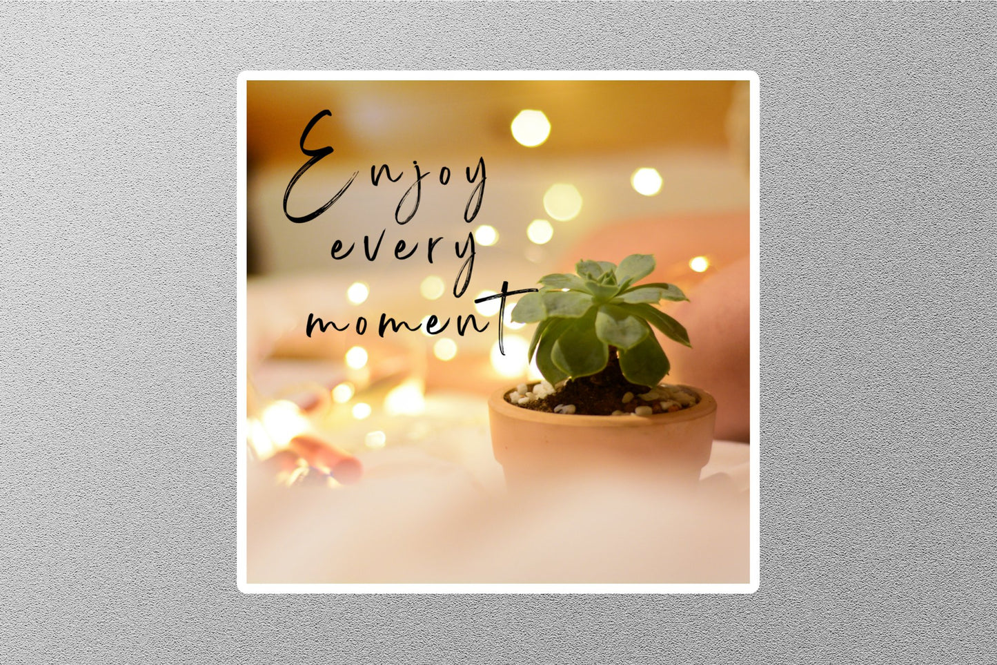 Enjoy Every Moments Inspirational Quote Sticker