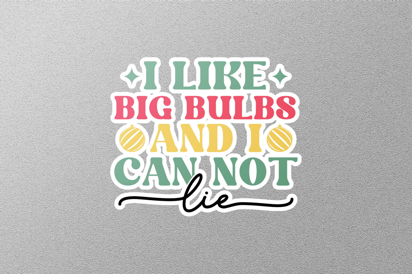 Wholesale I Like Big Bulbs And I Can Not Lie  Christmas Sticker