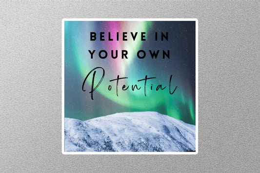 Believe In Your Own Potential Inspirational Quote Sticker