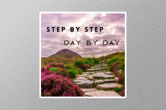 Step By Step Day By Day Inspirational Quote Sticker