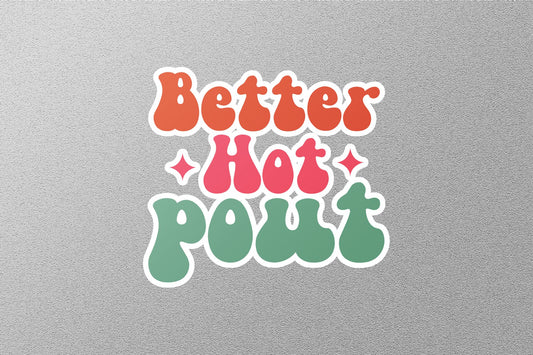 Better Hot Pout Christmas Sticker