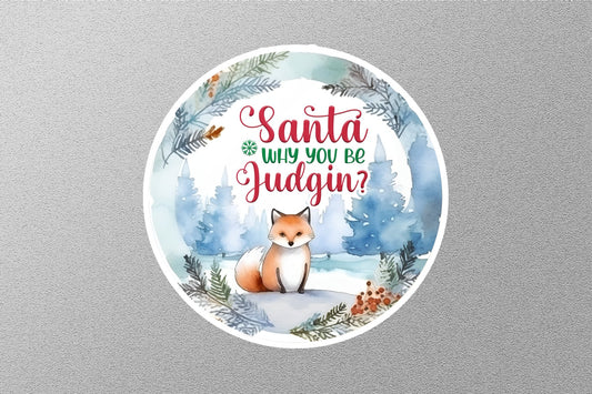 Santa Why You Be Judgin Christmas Sticker