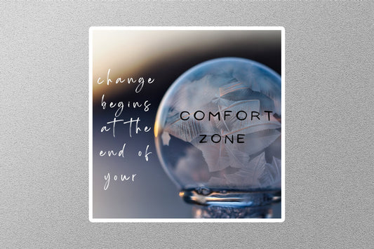 Changed Beings At The End Of Your Comfort Zone Inspirational Quote Sticker