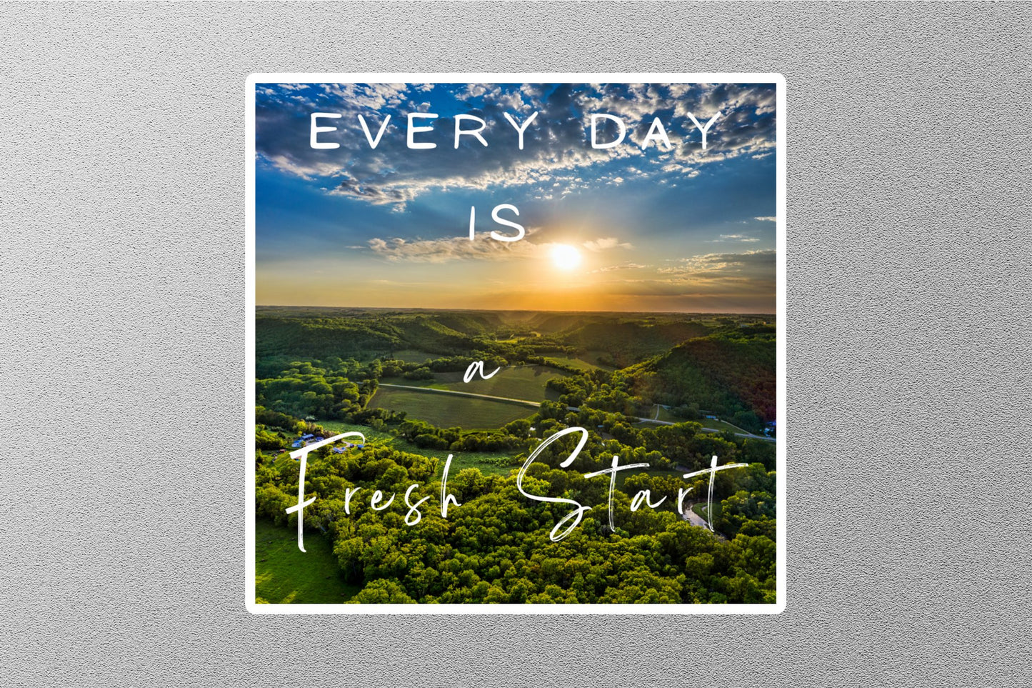 Every Day Is A Fresh Start Inspirational Quote Sticker