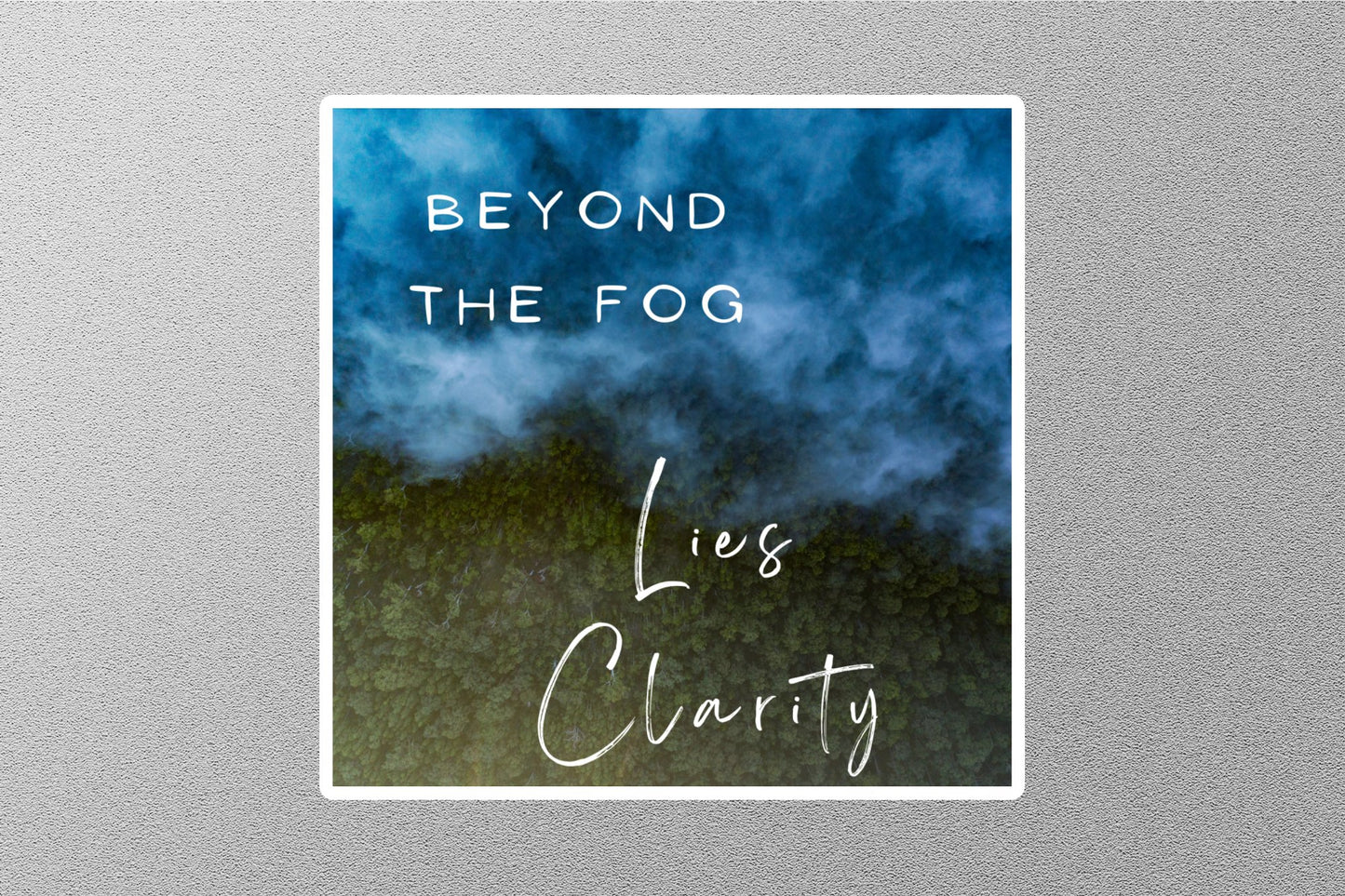 Beyond The Fog Lies Clarity Inspirational Quote Sticker