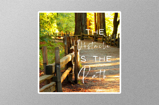 The Obstacle Is The Path Inspirational Quote Sticker