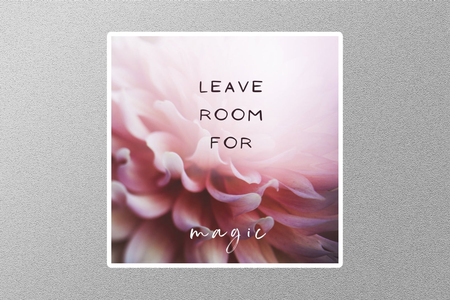 Leave Room For Magic Inspirational Quote Sticker