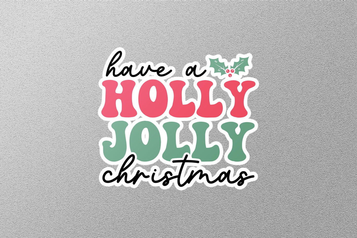 Have a Holly Jolly Christmas Sticker