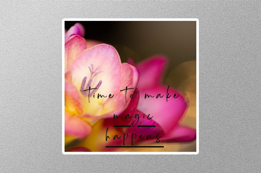 Time To Make Magic Happens Inspirational Quote Sticker