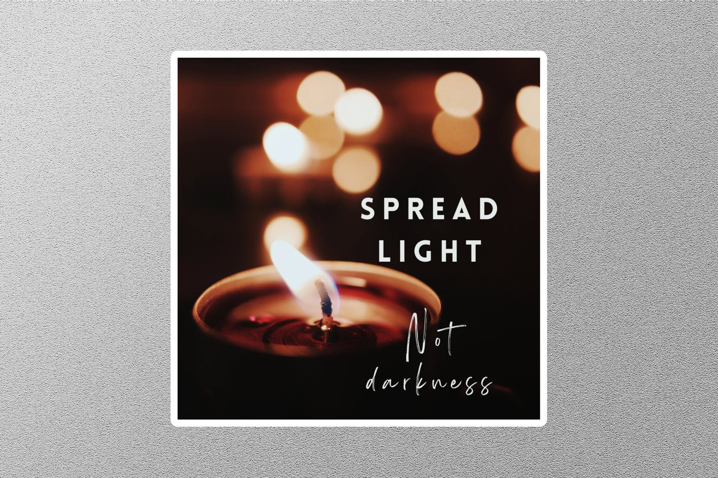 Spread Light Not Darkness Inspirational Quote Sticker