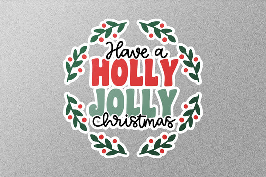 Have a Holly Jolly Christmas Sticker