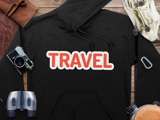 Travel Travel Hoodie