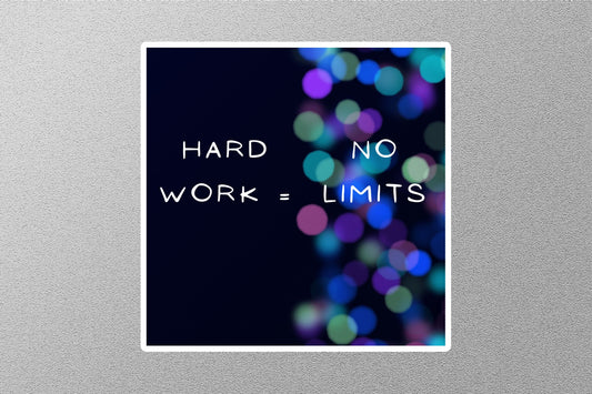 Hard No Work Limit Inspirational Quote Sticker