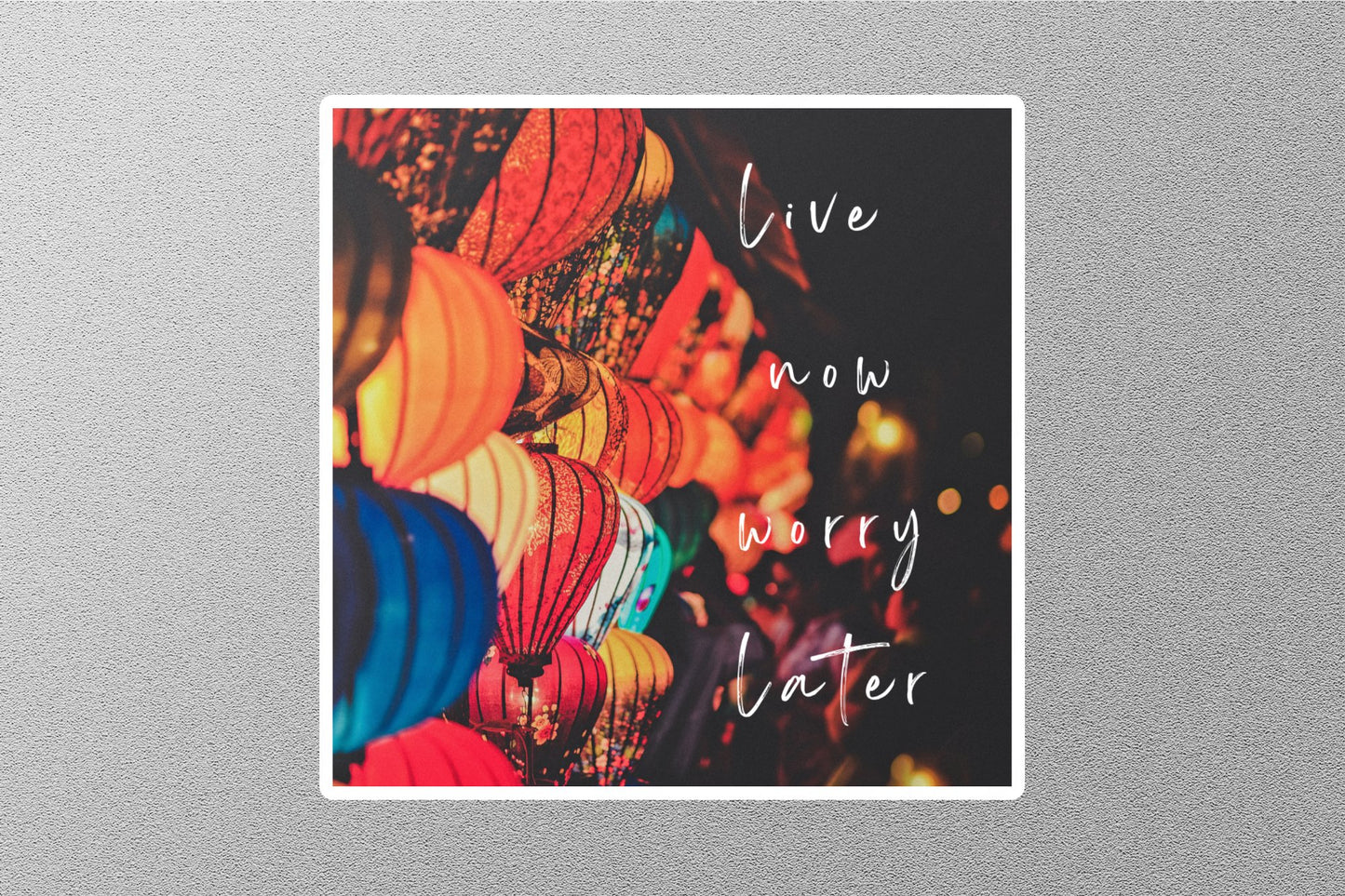 Life Now Worry later Inspirational Quote Sticker