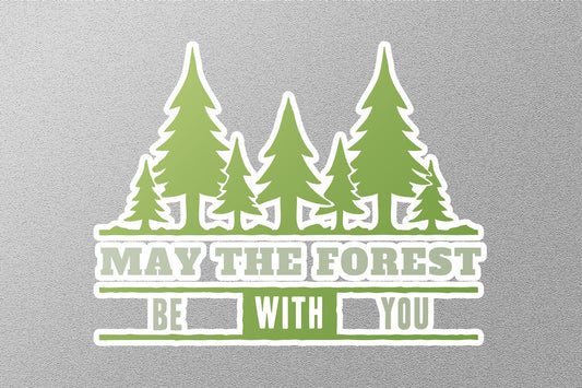 Wholesale May The Forest Sticker