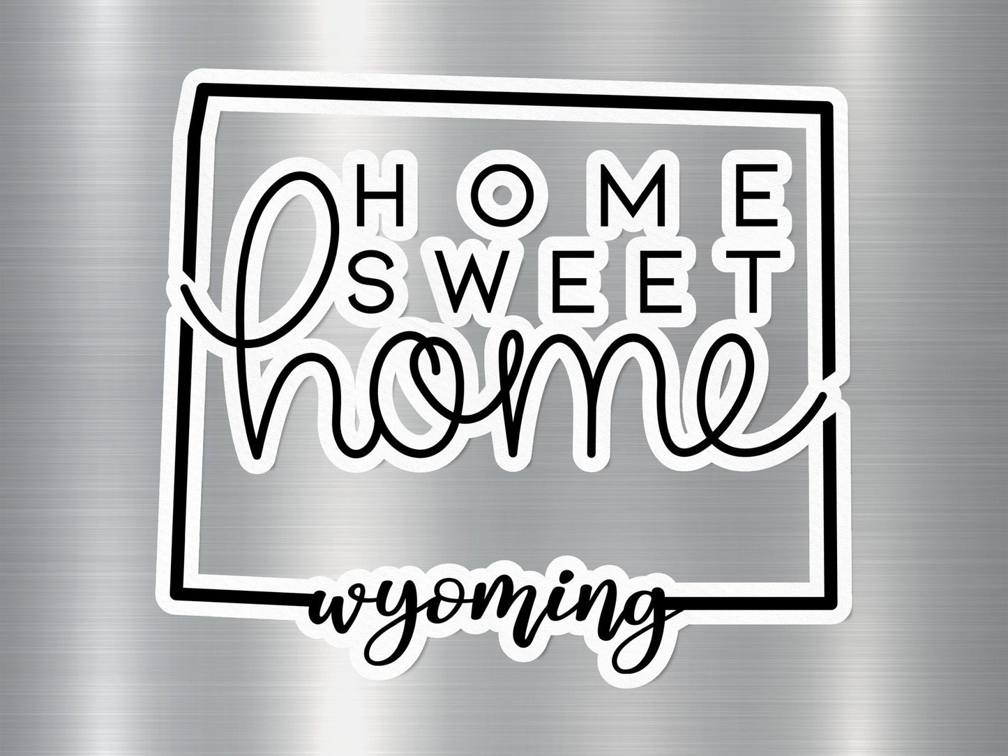Home Sweet Home Wyoming State Sticker
