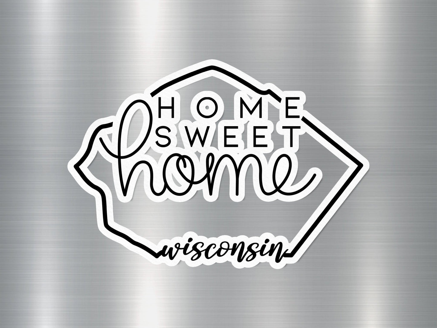 Home Sweet Home Wisconsin State Sticker