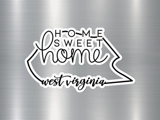 Home Sweet Home West Virginia State Sticker