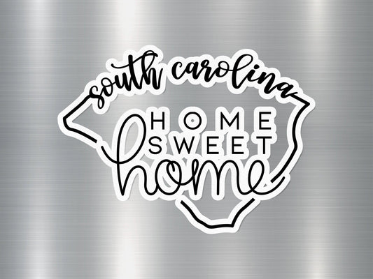 Home Sweet Home South Carolina State Sticker