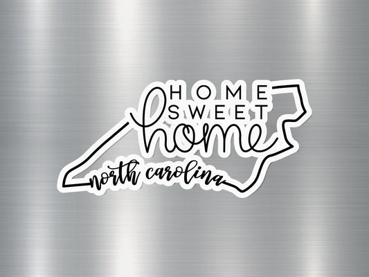 Home Sweet Home North Carolina State Sticker