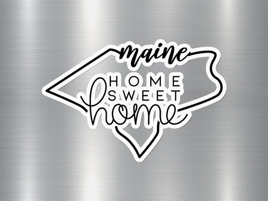 Home Sweet Home Maine State Sticker